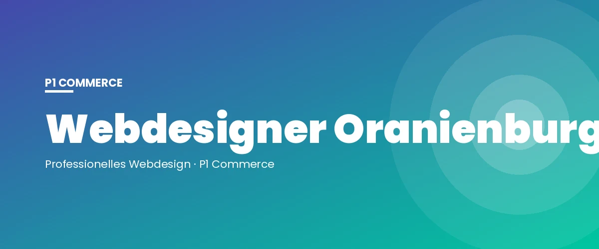 Webdesigner Oranienburg – P1 Commerce Webagentur